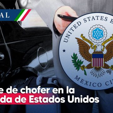 Embajada de EE.UU. en México ofrece vacante de chofer con sueldo de 263 mil pesos
