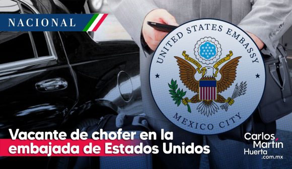 Empleo chofer - Embajada EEUU Embajada de EE.UU. en México ofrece vacante de chofer con sueldo de 263 mil pesos