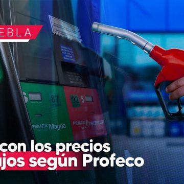 Puebla con los mejores precios en gasolinas, según Profeco