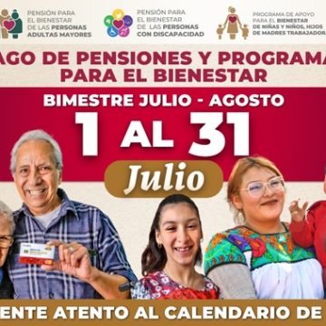 Del 1° al 31 de julio se realizará la dispersión de Pensiones y Programas de Bienestar