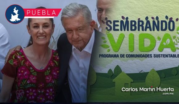 AMLO y Sheinbaum visitarán Puebla para evaluar el programa Sembrando Vida