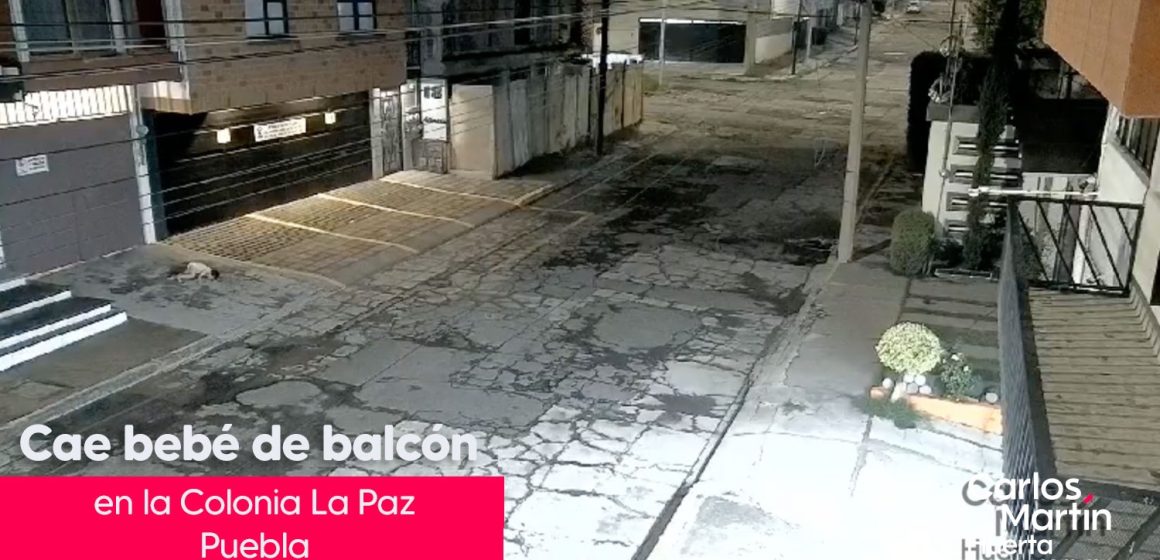 (VIDEO) Bebé cae del balcón de su casa en la colonia La Paz  