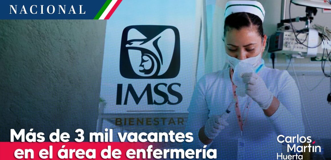 IMSS abre convocatoria para más de 3 mil vacantes en el área de enfermería