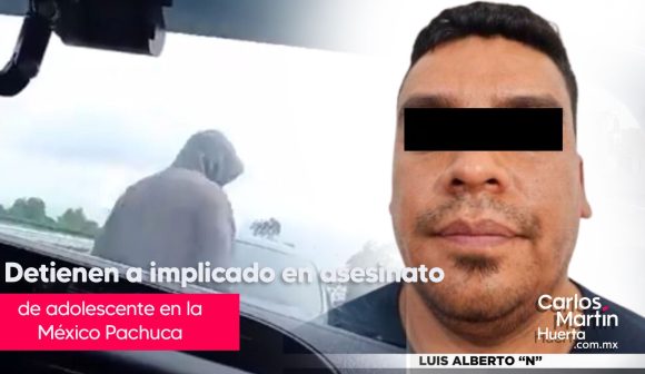 Detienen a implicado en asesinato de adolescente sobre la México-Pachuca