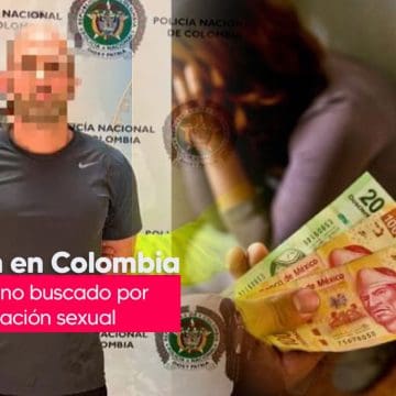 Detienen en Colombia uno de los más buscados en México por trata de personas