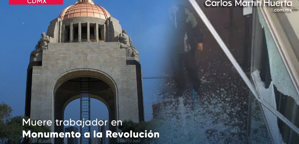 Muere trabajador en Monumento a la Revolución