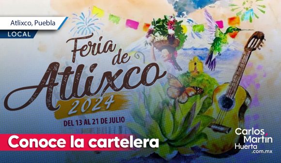 Feria de Atlixco 2024; conoce la cartelera aquí
