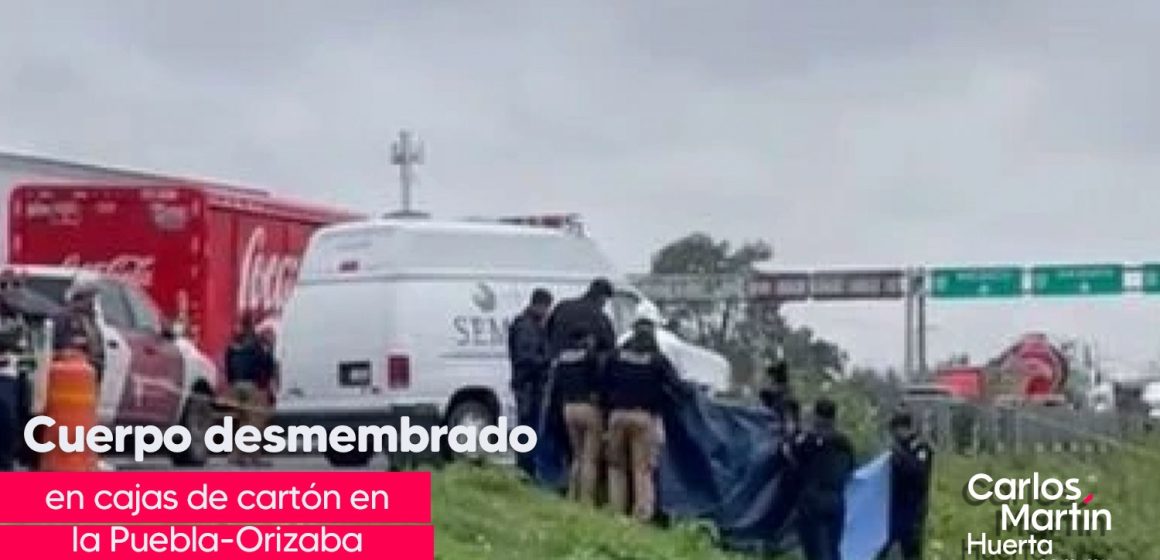 Hallan cuerpo desmembrado en la Puebla-Orizaba con narcomensaje