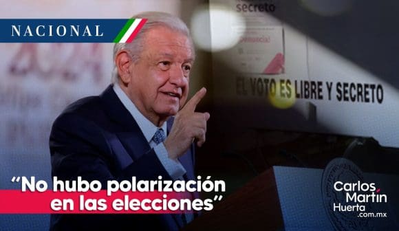 No hubo polarización - AMLO “No hubo polarización en las elecciones”: AMLO