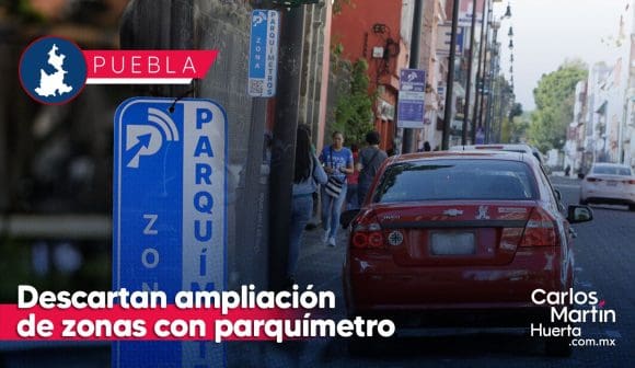 Se descarta por ahora la ampliación de zonas de parquímetros en Puebla