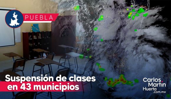 SEP Puebla suspende clases en 43 municipios por ‘Chris’
