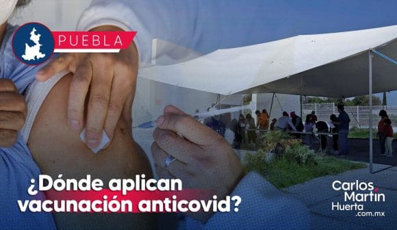 Puebla reinicia vacunación anticovid ante repunte de casos