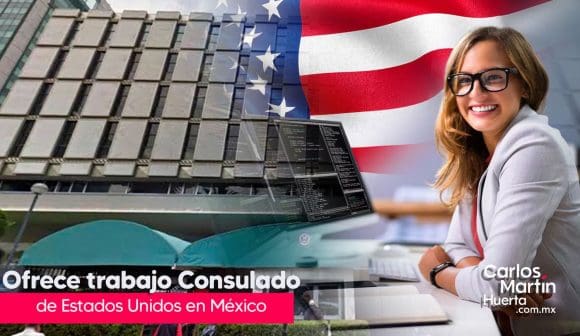 Consulado de Estados Unidos abre vacante con salario de 400 mil pesos al año