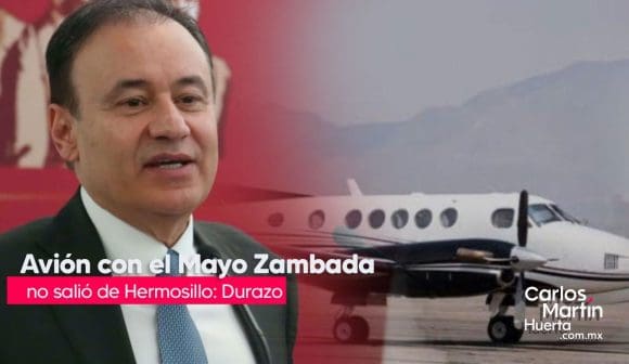 durazo Avión que llevó a El Mayo y a Joaquín Guzmán a EU no salió de Hermosillo: Alfonso Durazo