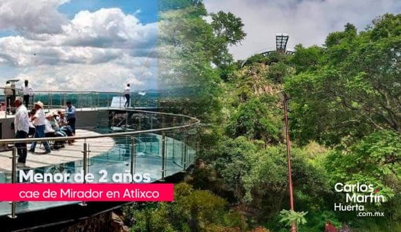 Niño 2 años cayó de cabeza desde el Mirador de Cristal de Atlixco