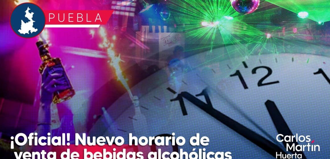¡Oficial! Hay nuevo horario de venta de bebidas alcohólicas en bares y antros de Puebla