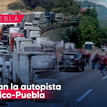 Bloquean la autopista México-Puebla, a la altura de Tlahuapan