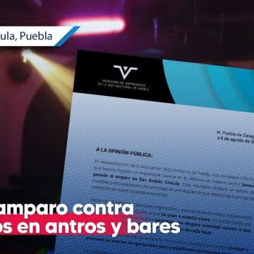 Empresarios de San Andrés Cholula ganan amparo contra nuevos horarios en antros y bares