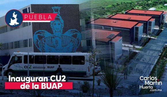 Inauguran CU2 nuevo campus de la BUAP