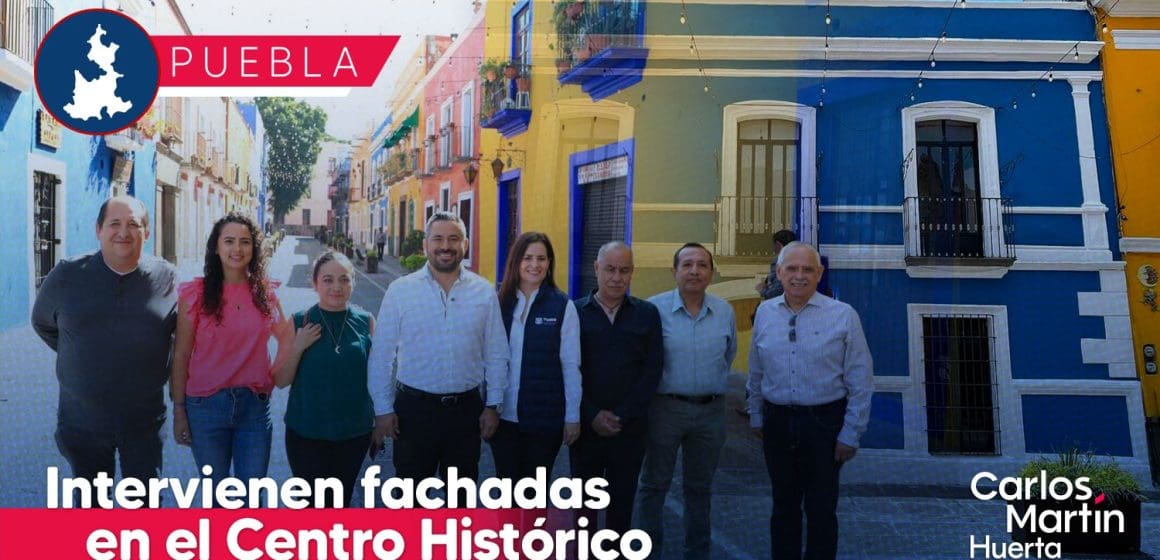 Intervienen fachadas en el Centro Histórico de Puebla; invierten 806 mil pesos