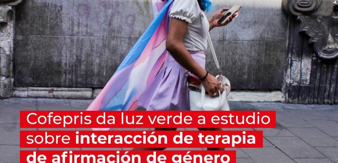 Cofepris aprueba estudio sobre afirmación de género y tratamientos de VIH en mujeres trans