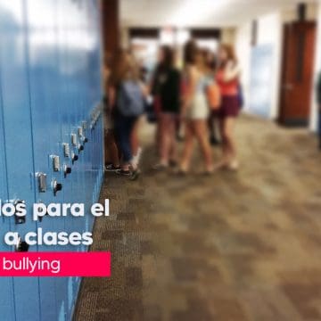 Consejos para un regreso exitoso y prevenir el bullying