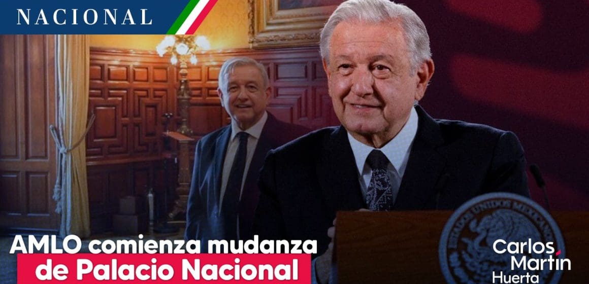 AMLO asegura que ya comenzó con mudanza de Palacio Nacional