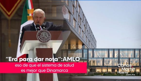 AMLO-servicios-salud-mejor-que-Dinamarca Decir que el sistema de salud pública de México era mejor que el de Dinamarca era para dar nota:AMLO