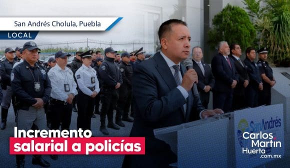 Anuncian incremento salarial a policías en San Andrés Cholula; conócelo