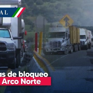 Se cumplen tres días de bloqueo en el Arco Norte; AMLO dice que “se acomoden bien”