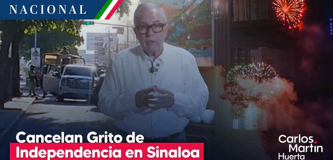 Sinaloa cancela Grito de Independencia por violencia