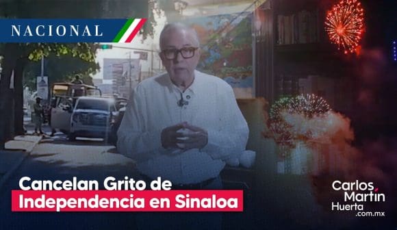 Sinaloa cancela Grito de Independencia por violencia