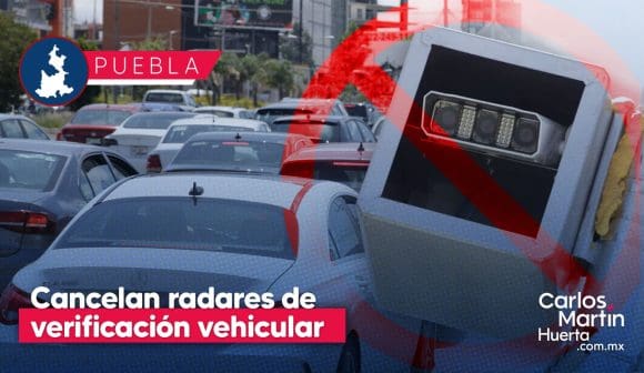 Cancelan instalación de radares de verificación vehicular en Puebla