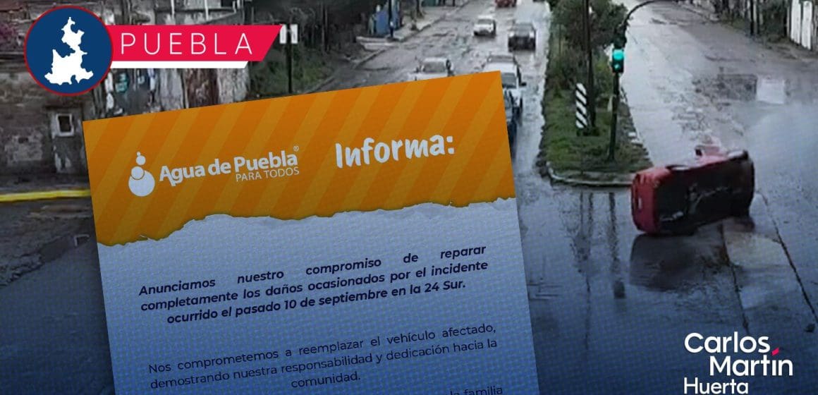 Con auto nuevo, Agua de Puebla reparará el daño tras incidente en la 24 Sur