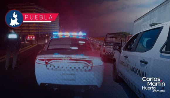 Delincuentes se hacen pasar como Guardia Nacional para asaltar en Puebla