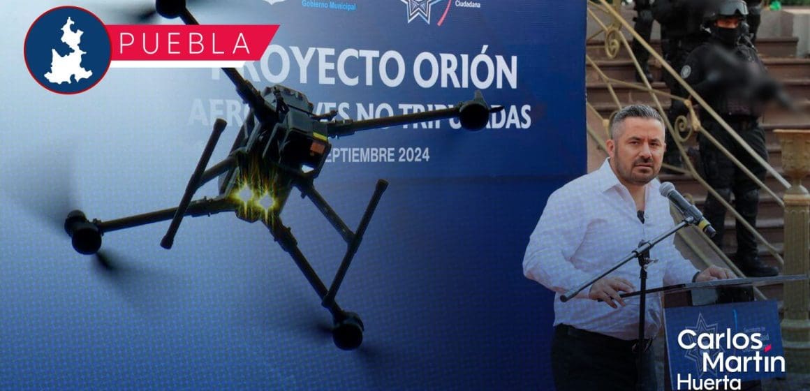 Drones reforzarán vigilancia en la Ciudad de Puebla; presentan el Proyecto Orión