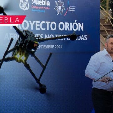 Drones reforzarán vigilancia en la Ciudad de Puebla; presentan el Proyecto Orión