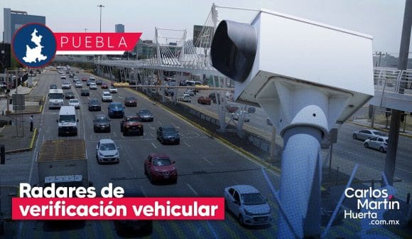 En estos lugares se colocarán los radares de verificación vehicular en Puebla