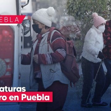 Frentes fríos afectarán a Puebla con temperaturas bajo cero