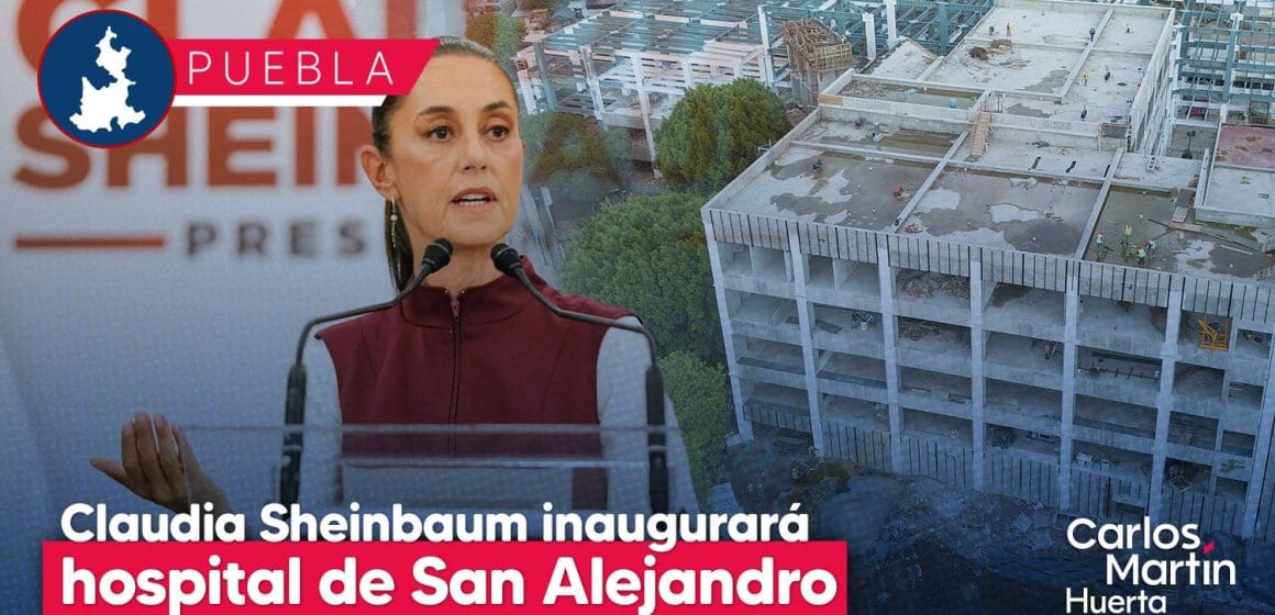 Sheinbaum inaugurará en diciembre el hospital de San Alejandro: AMLO