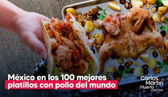 México coloca tres recetas entre los 100 mejores platillos con pollo del mundo: Taste Atlas