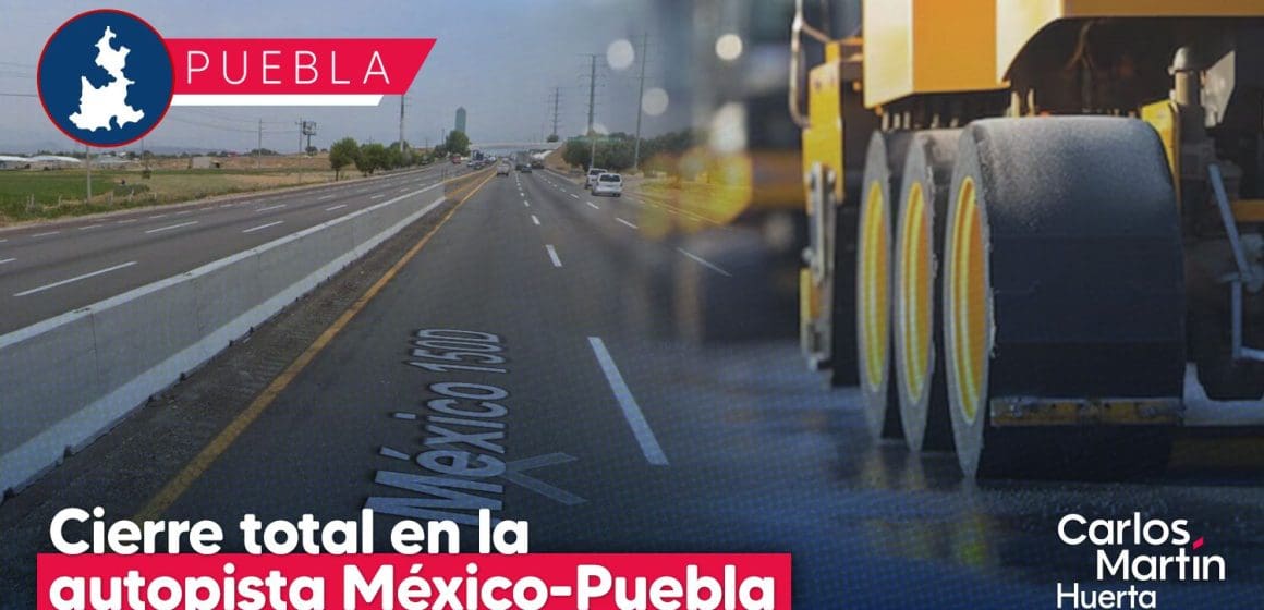 Habrá cierre total en la autopista México-Puebla por trabajos de renivelación