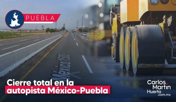 Por trabajos de renivelación habrá cierre total en la autopista México-Puebla