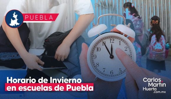 Conoce cual será el horario de invierno 2024 en escuelas de Puebla