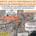 Reducción de carriles en Periférico a la altura de carretera federal a Tehuacán