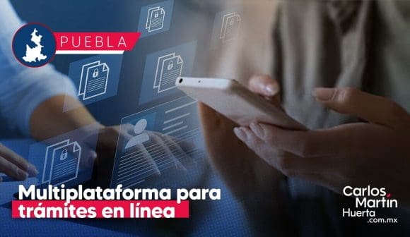 Facilitan trámites en línea con plataforma digital en Puebla