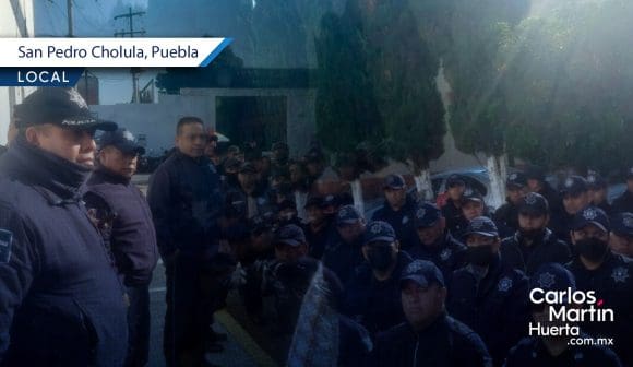 Policías realizan paro de labores en San Pedro Cholula por ratificación de mandos