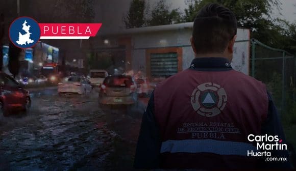 Refuerzan vigilancia en municipios de Puebla por lluvias torrenciales