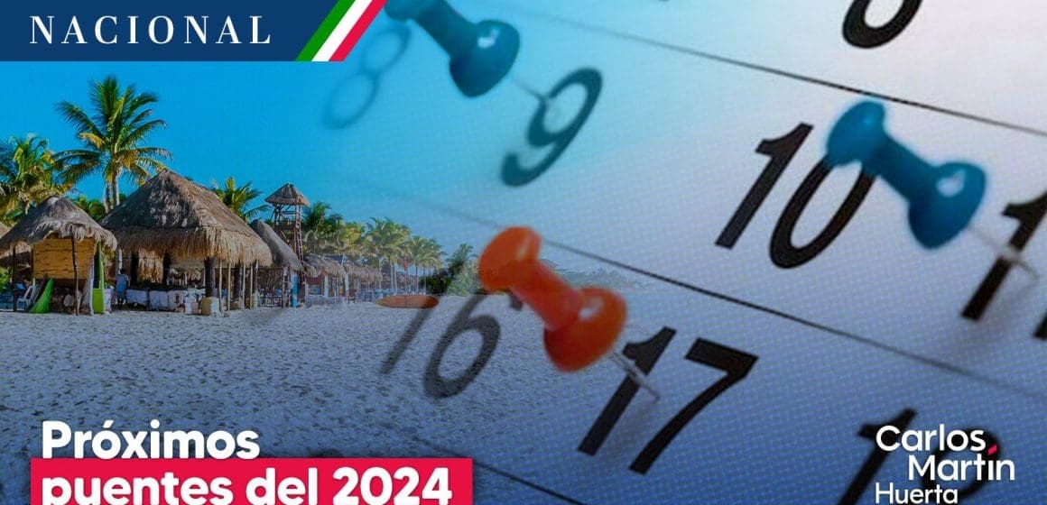 ¿Cuándo es el siguiente puente vacacional de este 2024?