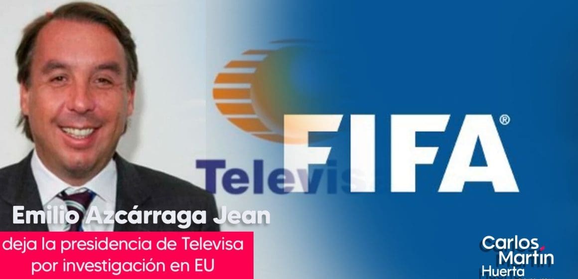 Emilio Azcárraga deja la presidencia de Televisa por una  investigación en EU